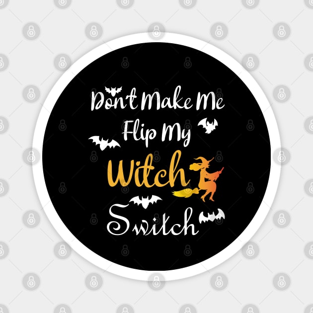 Don't Make Me Flip My Witch Switch Magnet by kirayuwi